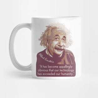 A. Einstein Portrait and Quote About Technology and Humanity Mug